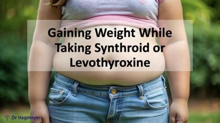 Can too much levothyroxine cause weight gain?