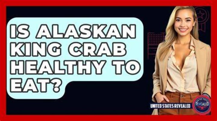 Is Alaskan king crab healthy?